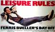 Ferris Bueller - Leisure Rules